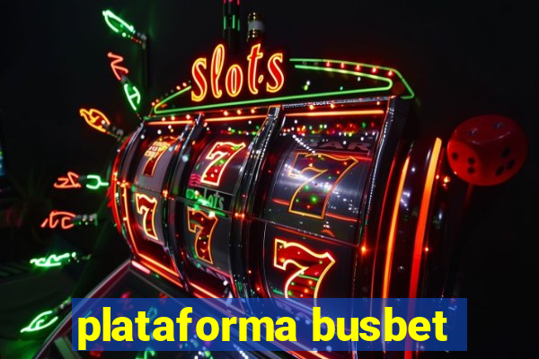 plataforma busbet